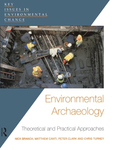 9781138139077: Environmental Archaeology: Theoretical and Practical Approaches (Key Issues in Environmental Change)