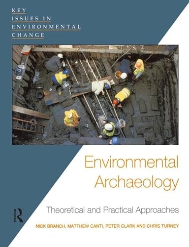Stock image for Environmental Archaeology: Theoretical and Practical Approaches (Key Issues in Environmental Change) for sale by Chiron Media