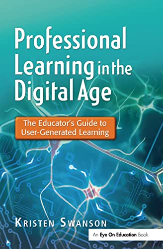 9781138139244: Professional Learning in the Digital Age: The Educator's Guide to User-Generated Learning