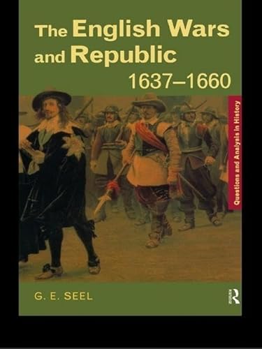 Beispielbild fr The English Wars and Republic, 16371660 (Questions and Analysis in History) zum Verkauf von Chiron Media
