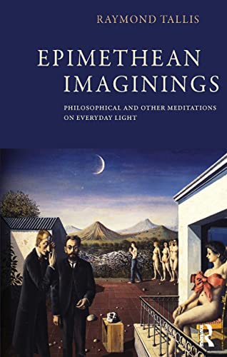 9781138139664: Epimethean Imaginings: Philosophical and Other Meditations on Everyday Light