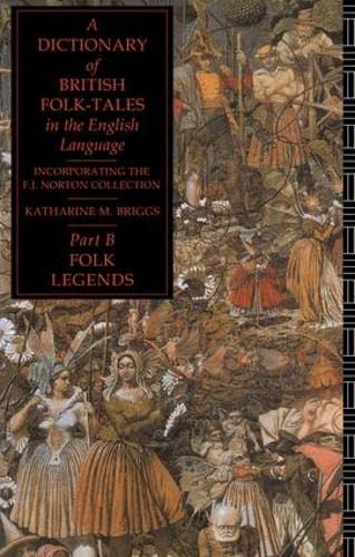 9781138140240: A Dictionary of British Folk-Tales in the English Language Part B: Folk Legends