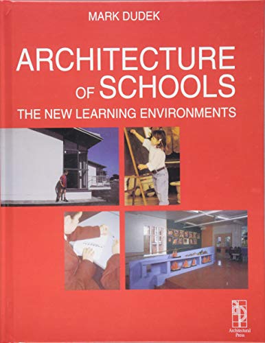 Imagen de archivo de Architecture of Schools: The New Learning Environments a la venta por Chiron Media