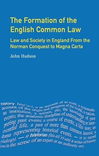 9781138140462: The Formation of English Common Law: Law and Society in England from the Norman Conquest to Magna Carta (The Medieval World)