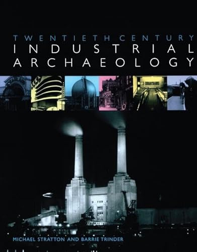 9781138140516: Twentieth Century Industrial Archaeology