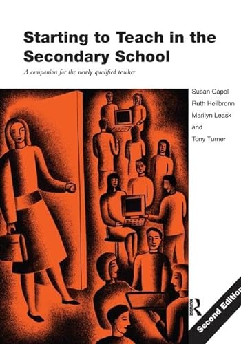 Stock image for Starting to Teach in the Secondary School: A Companion for the Newly Qualified Teacher for sale by Chiron Media