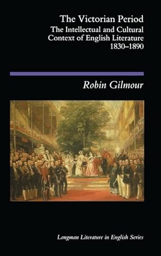 9781138140752: The Victorian Period: The Intellectual and Cultural Context of English Literature, 1830 - 1890 (Longman Literature In English Series)