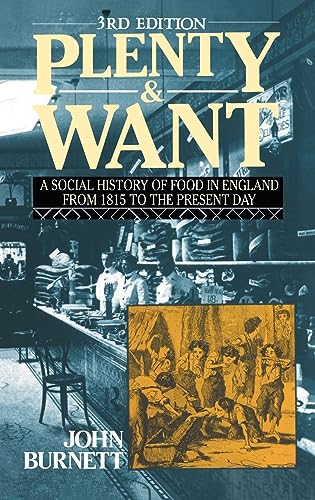 Stock image for Plenty and Want: A Social History of Food in England from 1815 to the Present Day for sale by THE SAINT BOOKSTORE