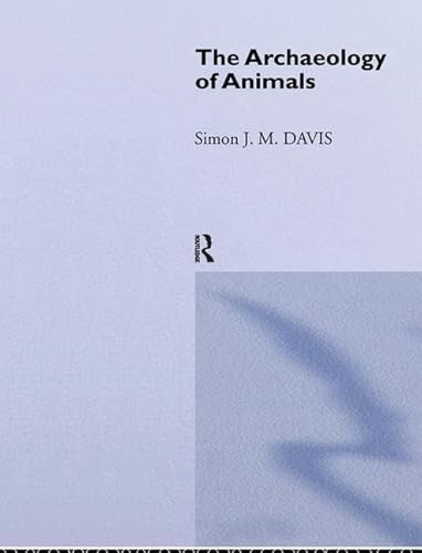 9781138141223: The Archaeology of Animals