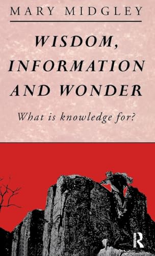 Stock image for Wisdom, Information and Wonder: What is Knowledge For? for sale by Chiron Media