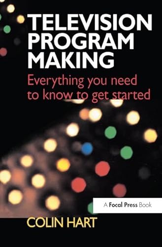 Imagen de archivo de Television Program Making: Everything you need to know to get started a la venta por Chiron Media