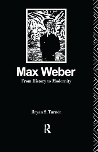 9781138141667: MAX WEBER: FROM HISTORY TO MODERNITY