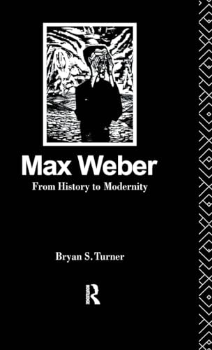 9781138141667: Max Weber: From History to Modernity