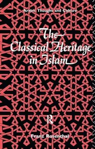 9781138141797: The Classical Heritage in Islam