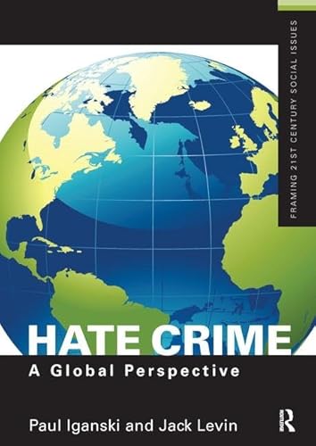 9781138142008: Hate Crime: A Global Perspective (Framing 21st Century Social Issues)