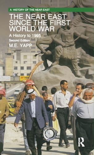 9781138142374: The Near East since the First World War: A History to 1995 (A History of the Near East)