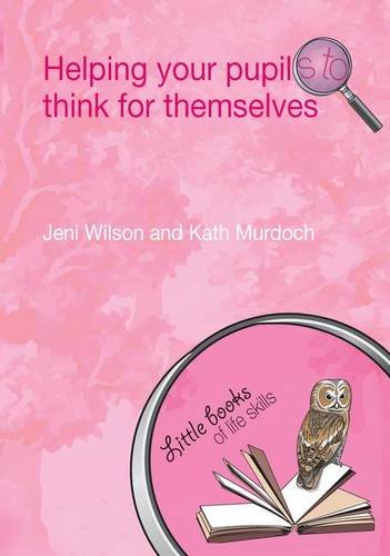 9781138142602: Helping your Pupils to Think for Themselves (Little books of life skills)
