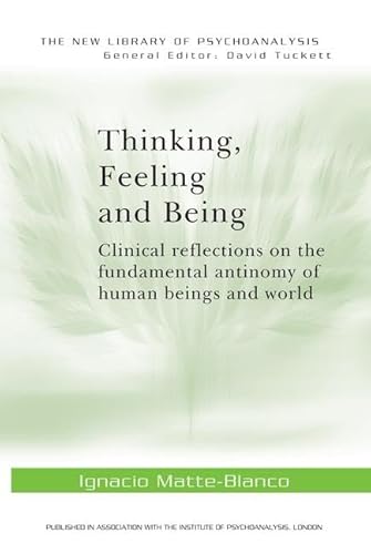 Stock image for Thinking, Feeling, and Being (The New Library of Psychoanalysis) for sale by Chiron Media