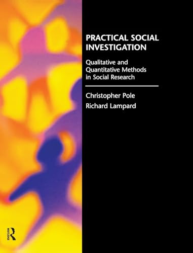 9781138143500: Practical Social Investigation: Qualitative and Quantitative Methods in Social Research