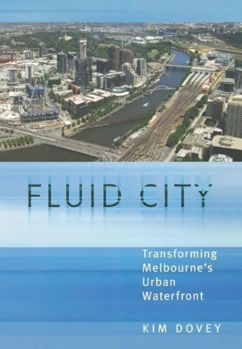 Imagen de archivo de Fluid City: Transforming Melbourne's Urban Waterfront a la venta por Chiron Media
