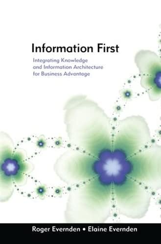 9781138144279: Information First: Integrating Knowledge and Information Architecture for Business Advantage