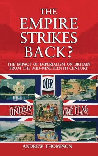 Stock image for The Empire Strikes Back?: The Impact of Imperialism on Britain from the Mid-Nineteenth Century for sale by Chiron Media