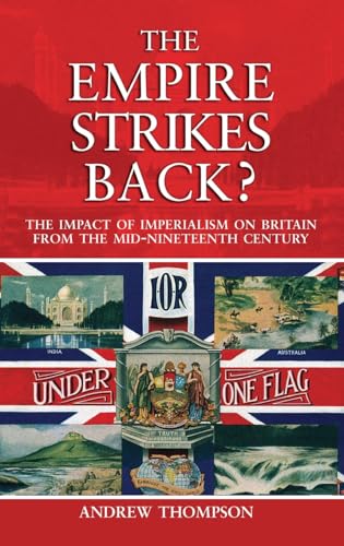 9781138144736: The Empire Strikes Back?: The Impact of Imperialism on Britain from the Mid-Nineteenth Century