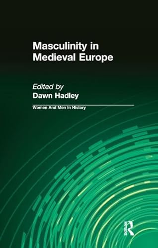 9781138145436: Masculinity in Medieval Europe (Women And Men In History)
