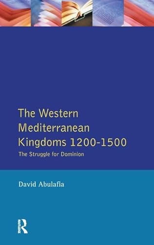Beispielbild fr The Western Mediterranean Kingdoms: The Struggle for Dominion, 1200-1500 (The Medieval World) zum Verkauf von Chiron Media