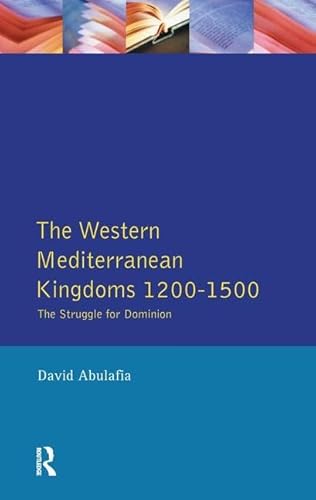 Imagen de archivo de The Western Mediterranean Kingdoms: The Struggle for Dominion, 1200-1500 (The Medieval World) a la venta por Chiron Media