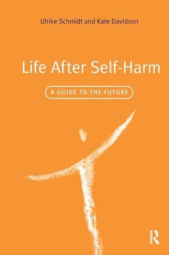 Stock image for Life After Self-Harm: A Guide to the Future for sale by Chiron Media