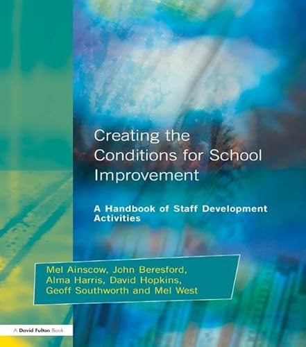 Stock image for Creating the Conditions for School Improvement: A Handbook of Staff Development Activities for sale by Chiron Media