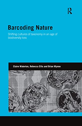 Stock image for Barcoding Nature: Shifting Cultures of Taxonomy in an Age of Biodiversity Loss for sale by Chiron Media
