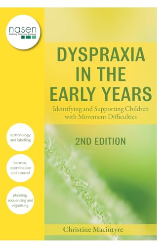 Dyspraxia in the Early Years: Identifying and Supporting Children with Movement Difficulties (David Fulton / Nasen) - Christine Macintyre