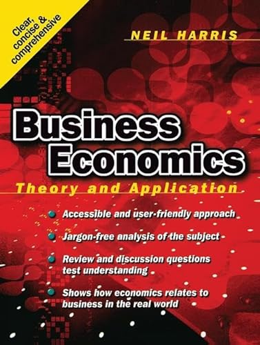 Imagen de archivo de Business Economics: Theory and Application a la venta por AHA-BUCH GmbH