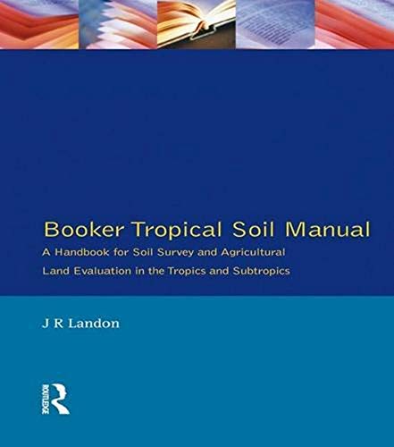 9781138147065: Booker Tropical Soil Manual: A Handbook for Soil Survey and Agricultural Land Evaluation in the Tropics and Subtropics