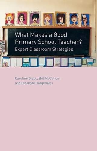 Beispielbild fr What Makes a Good Primary School Teacher?: Expert Classroom Strategies zum Verkauf von Chiron Media