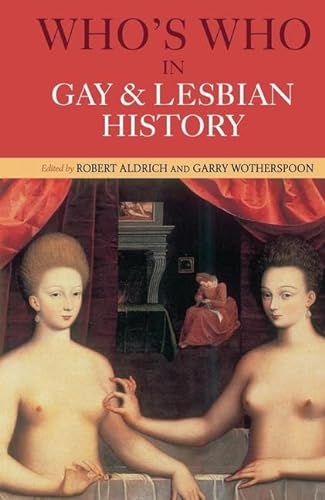 Stock image for Who's Who in Gay and Lesbian History: From Antiquity to the Mid-Twentieth Century for sale by THE SAINT BOOKSTORE