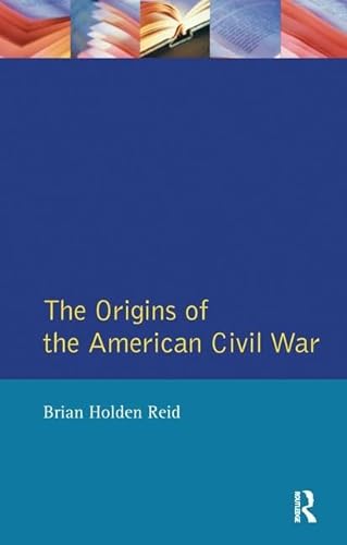 Beispielbild fr The Origins of the American Civil War (Origins Of Modern Wars) zum Verkauf von Chiron Media