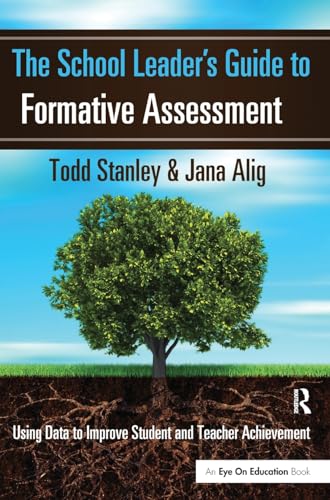 Beispielbild fr The School Leader's Guide to Formative Assessment: Using Data to Improve Student and Teacher Achievement zum Verkauf von Chiron Media