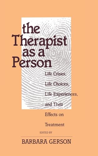 Beispielbild fr The Therapist as a Person: Life Crises, Life Choices, Life Experiences, and Their Effects on Treatment (Relational Perspectives Book Series) zum Verkauf von Chiron Media