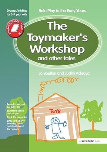 Imagen de archivo de The Toymaker's workshop and Other Tales: Role Play in the Early Years Drama Activities for 3-7 year-olds a la venta por Chiron Media