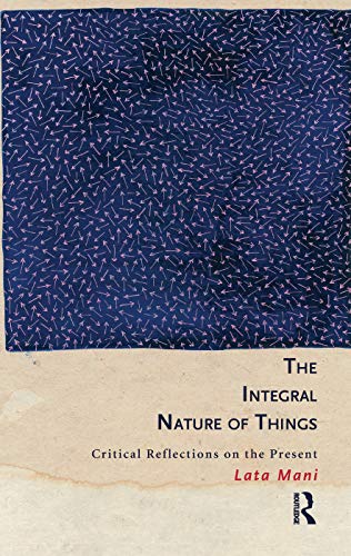 Imagen de archivo de The Integral Nature of Things: Critical Reflections on the Present a la venta por Chiron Media