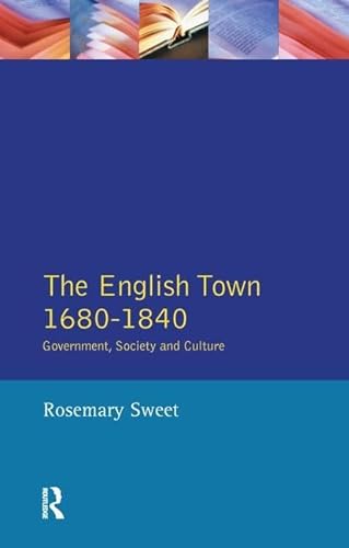 Imagen de archivo de The English Town, 1680-1840: Government, Society and Culture (Themes In British Social History) a la venta por Chiron Media