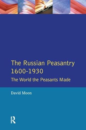 9781138149090: The Russian Peasantry 1600-1930: The World the Peasants Made