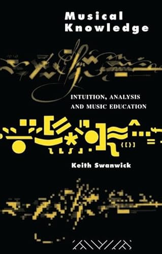 Imagen de archivo de Musical Knowledge: Intuition, analysis and music education a la venta por THE SAINT BOOKSTORE