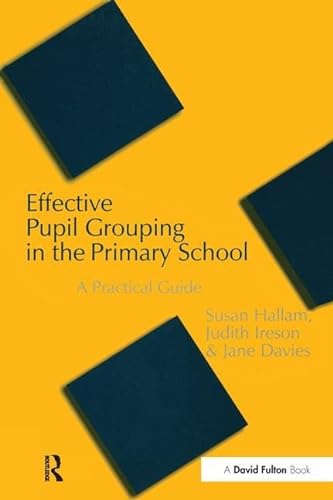Beispielbild fr Effective Pupil Grouping in the Primary School: A Practical Guide zum Verkauf von Chiron Media