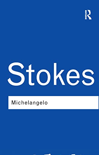 Michelangelo - Adrian Stokes (author), Richard Wollheim (introduction)