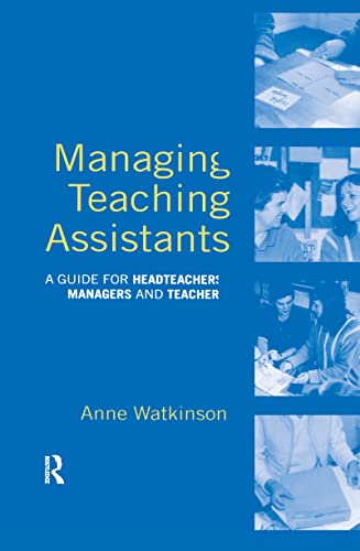 9781138151055: Managing Teaching Assistants: A Guide for Headteachers, Managers and Teachers