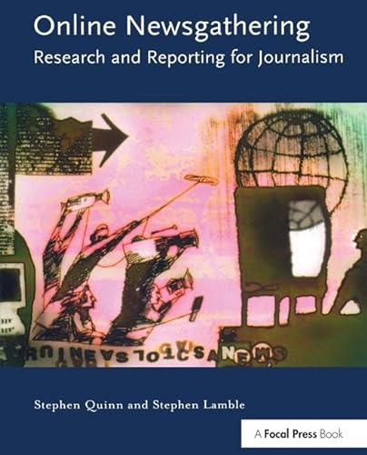9781138151192: Online Newsgathering: Research and Reporting for Journalism: Research and Reporting for Journalism